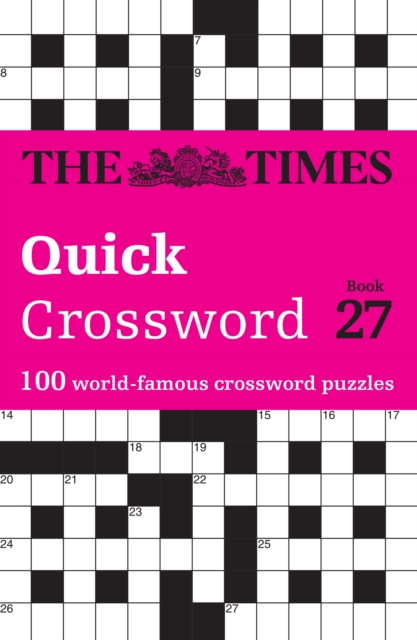 The Times Quick Crossword Book 27 : 100 General Knowledge Puzzles from the Times 2