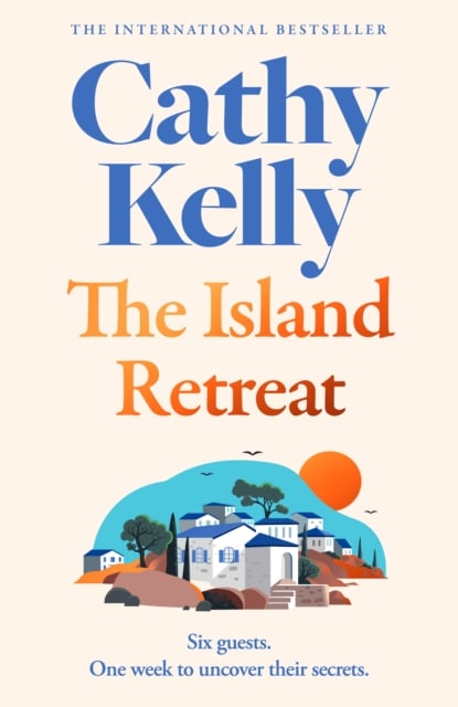 Cathy Kelly : The Island Retreat (Hardback)