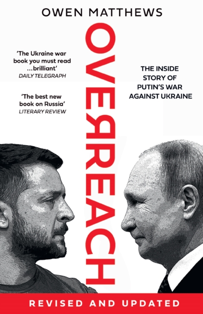 Overreach : The Inside Story of Putin's War Against Ukraine 