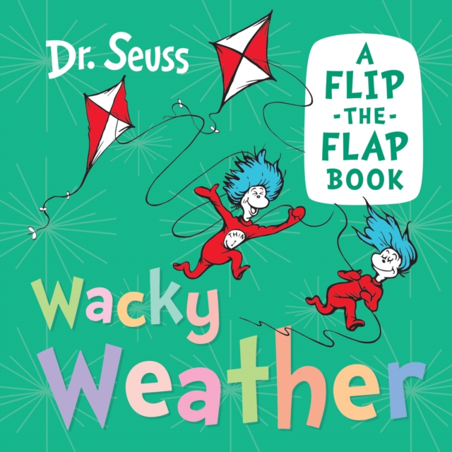 Wacky Weather : A Flip-the-Flap Book