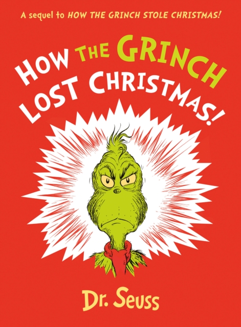How the Grinch Lost Christmas! : A Sequel to How the Grinch Stole Christmas!