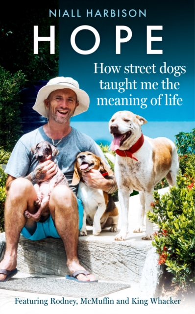 Hope: How Street Dogs Taught Me the Meaning of Life (Paperback)