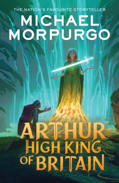 Michael Morpurgo : Arthur High King of Britain (Paperback)
