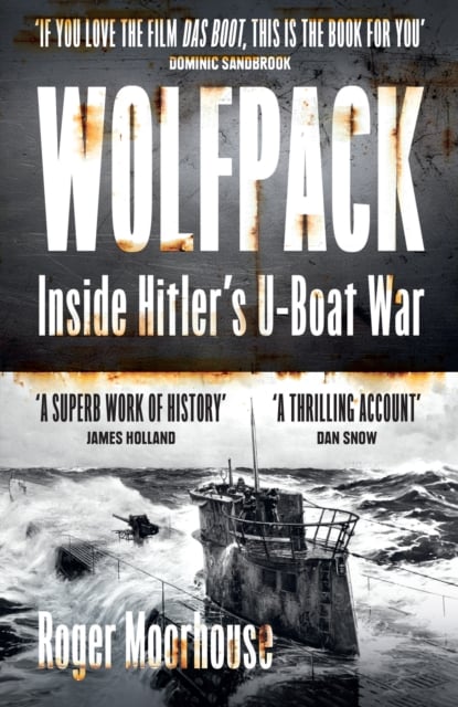 Wolfpack : Inside Hitler’s U-Boat War (Paperback)