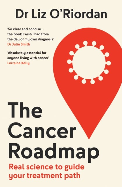 The Cancer Roadmap : Real Science to Guide Your Treatment Path