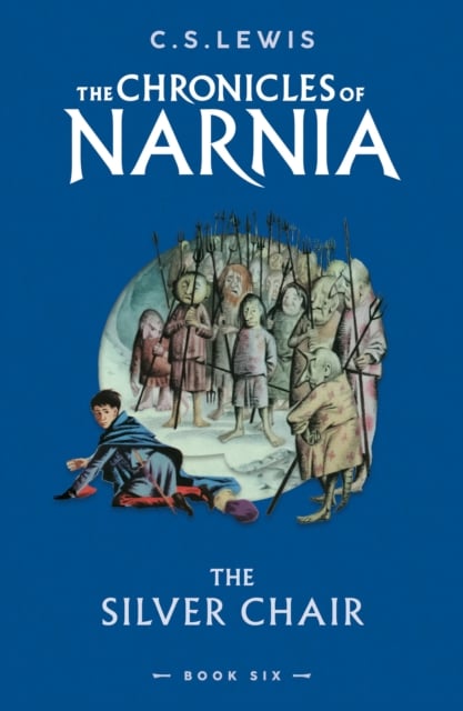 The Silver Chair (Chronicles of Narnia Book 6)