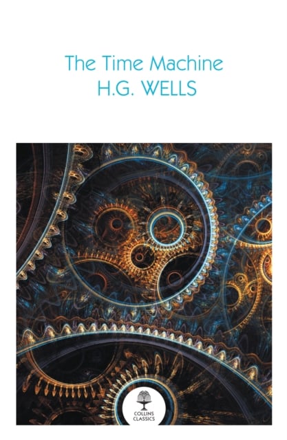 H.G. Wells : The Time Machine (Collins Classic)