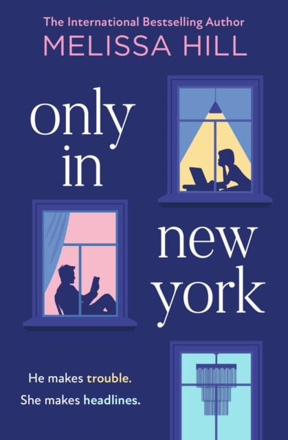 Melissa Hill : Only in New York (Adult Romance)