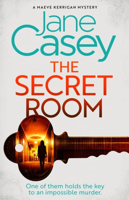 Jane Casey : The Secret Room (Maeve Kerrigan Book 12)