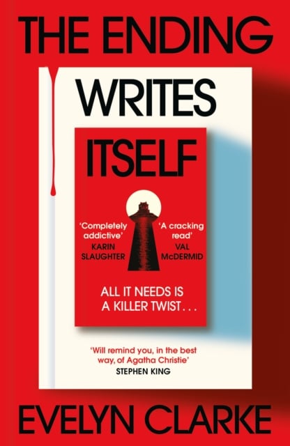 Evelyn Clarke : The Ending Writes Itself (Thriller Hardback)