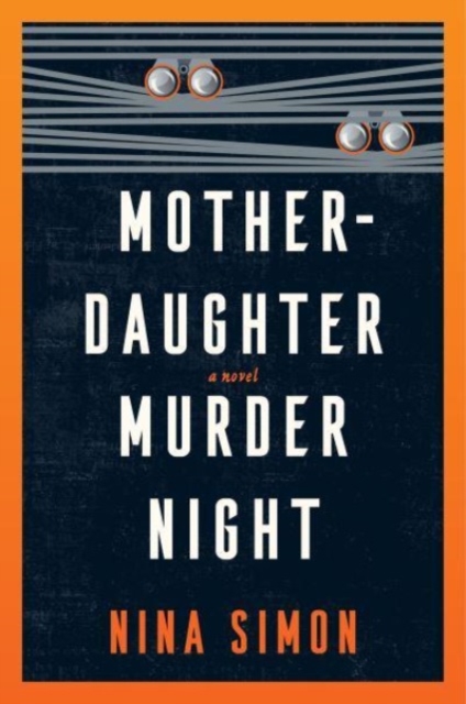 Mother-Daughter Murder Night : A Novel
