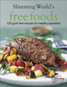 Slimming World Free Foods : Guilt-free food whenever you're hungry (Hardback)