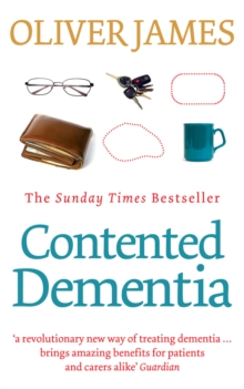 Contented Dementia : 24-hour Wraparound Care for Lifelong Well-being