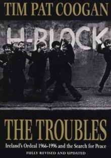 The Troubles : Ireland's Ordeal 1966-1995 and the Search for Peace (1995 Hardback)