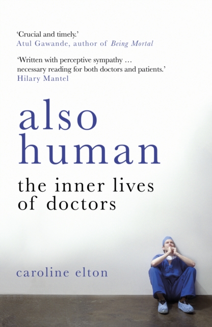 Also Human : The Inner Lives of Doctors
