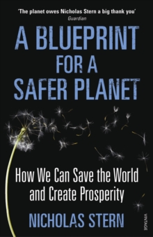 A Blueprint for a Safer Planet : How We Can Save the World and Create Prosperity