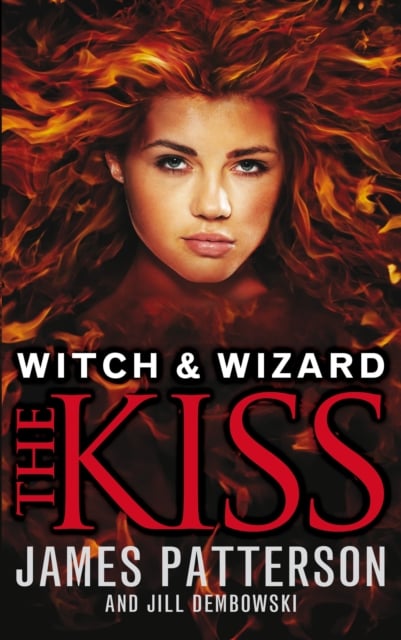 James Patterson : Witch & Wizard - The Kiss (Hardback)