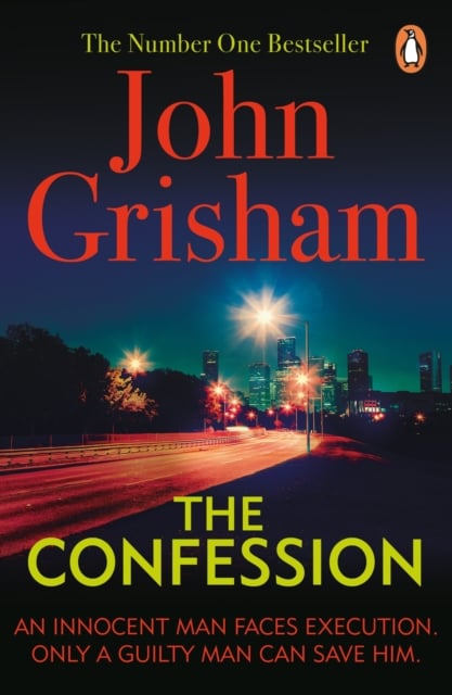 John Grisham : The Confession : A gripping crime thriller