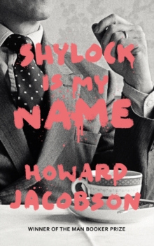 Shylock is My Name : The Merchant of Venice Retold (Hogarth Shakespeare)