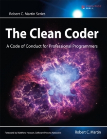 The Clean Coder : A Code of Conduct for Professional Programmers