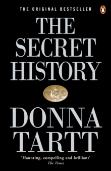 The Secret History : From the Pulitzer Prize-winning author of The Goldfinch