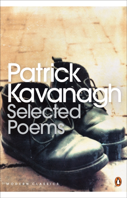 Patrick Kavanagh : Selected Poems