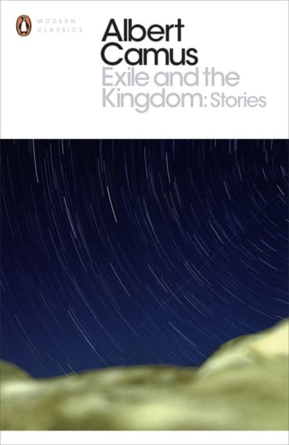 Albert Camus : Exile and the Kingdom : Stories (Penguin Classic)