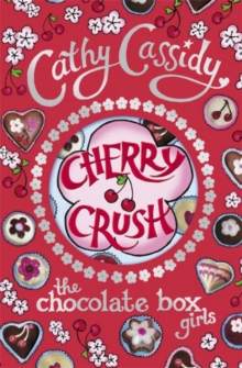 Chocolate Box Girls: Cherry Crush (Book1)