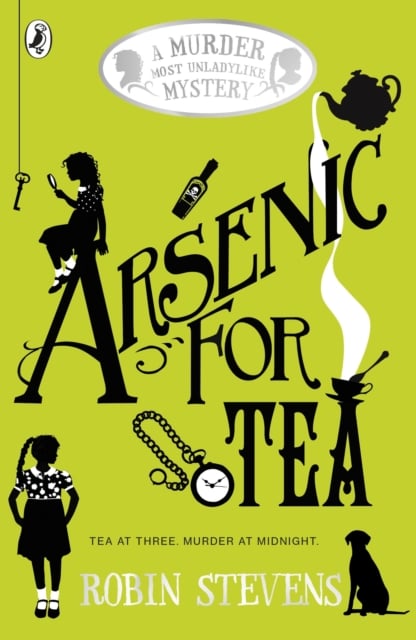 Arsenic For Tea : A Murder Most Unladylike Mystery (Book 2)