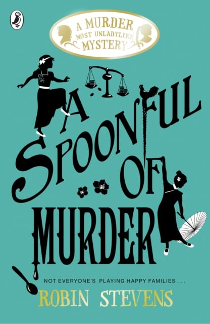 A Spoonful of Murder : A Murder Most Unladylike Mystery (Book 6)