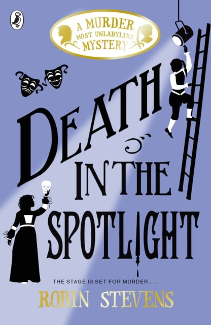 Death in the Spotlight : A Murder Most Unladylike Mystery (Book 7)