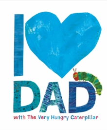 I Love Dad with the Very Hungry Caterpillar (Hardback)