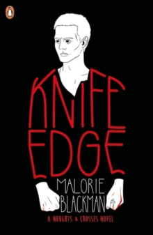 Knife Edge : A Noughts and Crosses Novel (Book 2)
