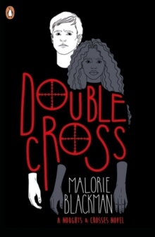 Double Cross : A Noughts and Crosses Novel (Book 4)
