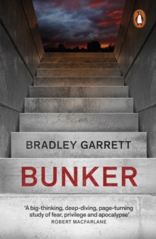 Bunker : What It Takes to Survive the Apocalypse