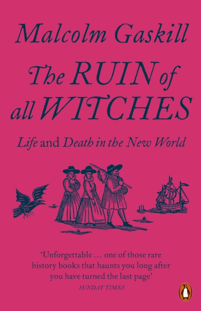 The Ruin of All Witches : Life and Death in the New World