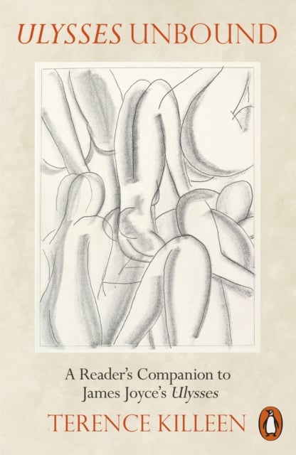 Ulysses Unbound : A Reader's Companion to James Joyce's Ulysses (Paperback)