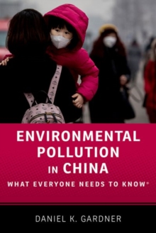 Environmental Pollution in China : What Everyone Needs to Know (R)