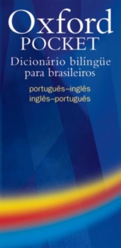 Oxford Pocket Dicionario bilingue para brasileiros : Handy compact bilingual dictionary specifically written for Brazilian learners of English
