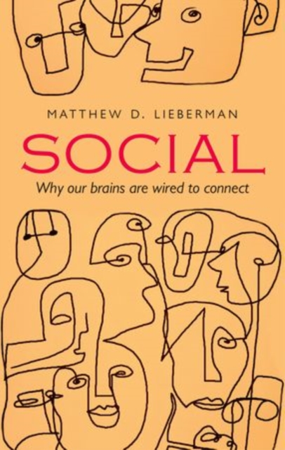 Social : Why our brains are wired to connect
