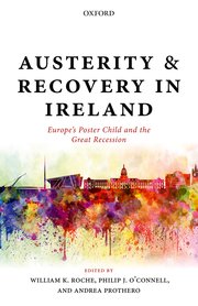 Austerity and Recovery in Ireland: Europe's Poster Child and the Great Recession
