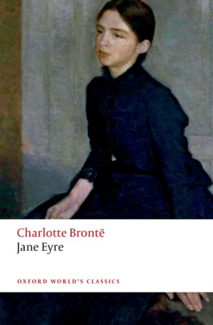 Charlotte Bronte : Jane Eyre (Oxford World's Classics)