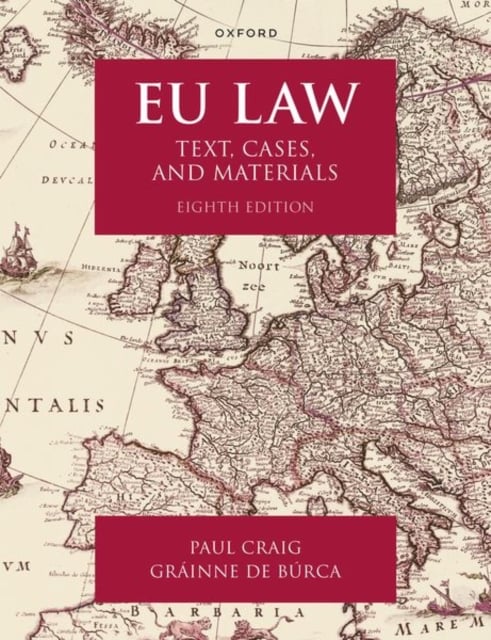 EU Law : Text, Cases, and Materials (8th EU Edition)