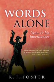 Words Alone - Yeats and his Inheritances 