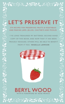 Let's Preserve It : 579 recipes for preserving fruits and vegetables and making jams, jellies, chutneys, pickles and fruit butters and cheeses