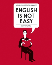 English is Not Easy : A Guide to the Language