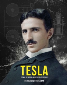 Tesla : The Man, the Inventor, and the Father of Electricity
