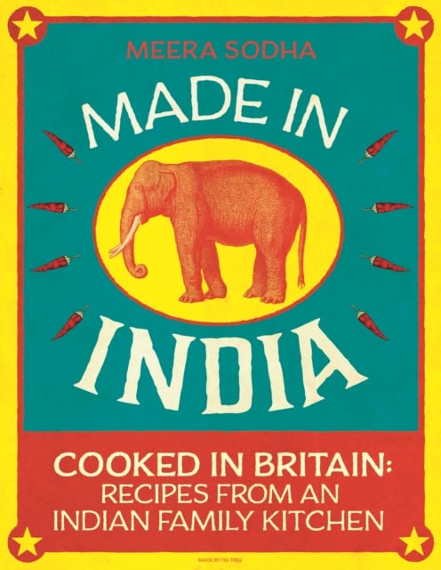 Made in India : Cooked in Britain: Recipes from an Indian Family Kitchen