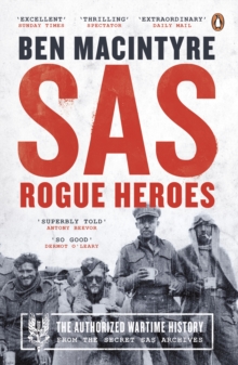 SAS : Rogue Heroes - the Authorized Wartime History