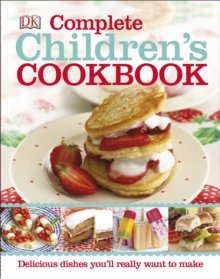 Complete Children's Cookbook : Delicious step-by-step recipes for young chefs